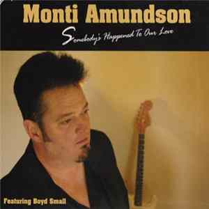 Monti Amundson - Somebody's Happened To Our Love FLAC