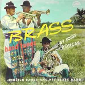 Jindřich Bauer Brass Band, Josef Poncar - Brass Band Tunes FLAC