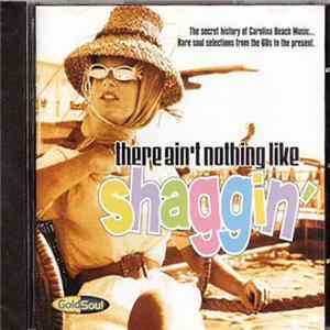 Various - There Ain't Nothing Like Shaggin' - The Secret History Of Carolina Beach Music FLAC
