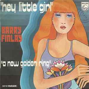 Barry Finlay - Hey Little Girl / A New Golden Ring FLAC