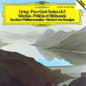 Grieg, Sibelius, Berliner Philharmoniker • Herbert von Karajan - Peer Gynt Suites 1 & 2 / Pelléas Et Mélisande FLAC