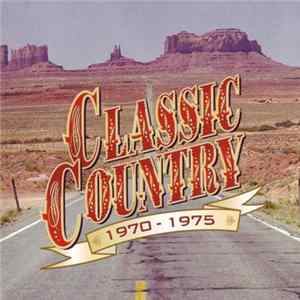Various - Classic Country 1970 - 1975 FLAC