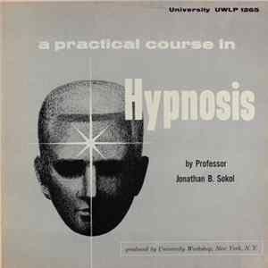 Professor Jonathan B. Sokol - A Practical Course In Hypnosis FLAC