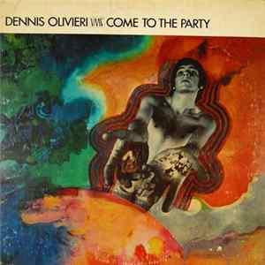 Dennis Olivieri - Come To The Party FLAC