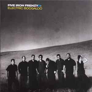 Five Iron Frenzy - Five Iron Frenzy 2: Electric Boogaloo FLAC