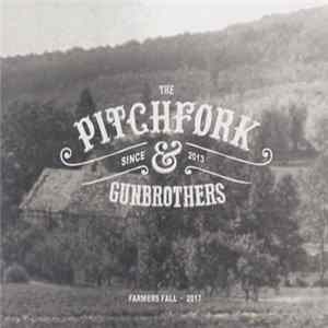 The Pitchfork & Gunbrothers - Farmers Fall FLAC