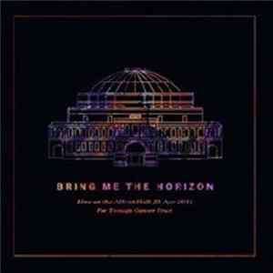 Bring Me The Horizon - Live At The Royal Albert Hall FLAC