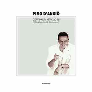 Pino D'Angiò - Okay Okay / Hey Ciao Tu (Officially Edited & Remastered) FLAC