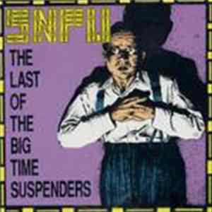 SNFU - The Last Of The Big Time Suspenders FLAC