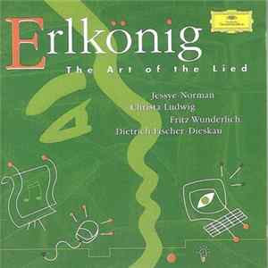 Jessye Norman, Christa Ludwig, Fritz Wunderlich, Dietrich Fischer-Dieskau - Erlkönig (The Art Of Lied) FLAC