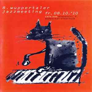 Various - 8. Wuppertaler Jazzmeeting · Fr. 08.10.'10 · Cafe Ada FLAC