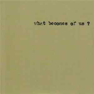 Cinephile - What Becomes Of Us? FLAC