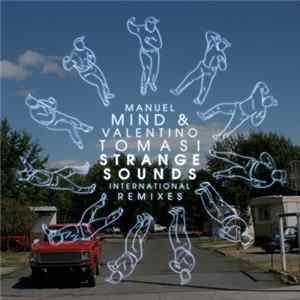 Manuel Mind & Valentino Tomasi - Strange Sounds (International Remixes) FLAC