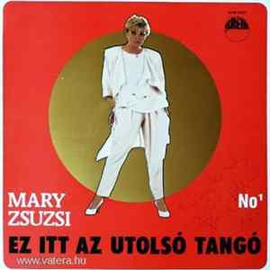 Mary Zsuzsi - Ez Itt Az Utolsó Tangó FLAC