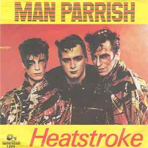Man Parrish - Heatstroke FLAC