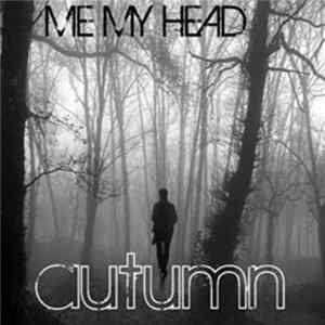 Me My Head - Autumn FLAC