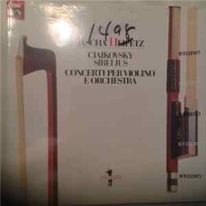 Jascha Heifetz, Jean Sibelius, Pyotr Ilyich Tchaikovsky - Concerti Per Violino E Orchestra FLAC