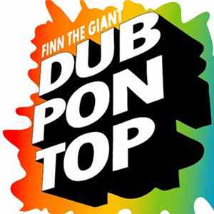 Finn The Giant - Dub Pon Top FLAC