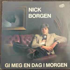 Nick Borgen - Gi Meg En Dag I Morgon FLAC