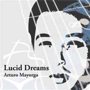 Arturo Mayorga - Lucid Dreams FLAC
