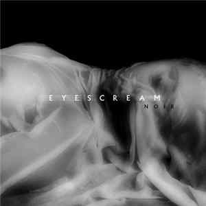 Eyescream - Noir FLAC