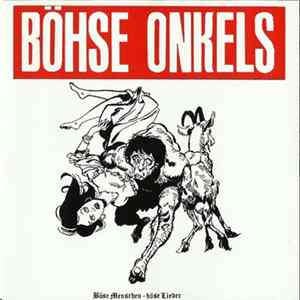 Böhse Onkels - Böse Menschen - Böse Lieder FLAC