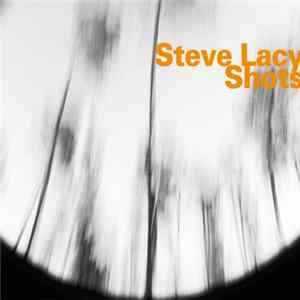 Steve Lacy - Shots FLAC