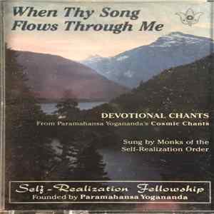 Paramahansa Yogananda And The Monks Of The Self-Realization Order - When Thy Song Flows Through Me FLAC