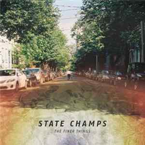State Champs - The Finer Things FLAC
