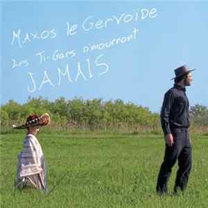Maxos le Gervoïde - Les ti​-​gars n'mourront jamais FLAC