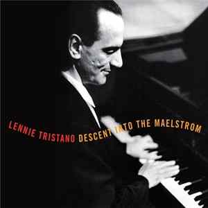 Lennie Tristano - Descent Into The Maelstrom FLAC