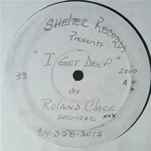 Roland Clark - I Get Deep FLAC