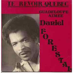 Daniel Forestal - Te Revoir Quebec / Guadeloupe Aimée FLAC