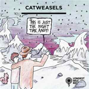 Catweasels - This Is Just The Night Time, Andy! FLAC