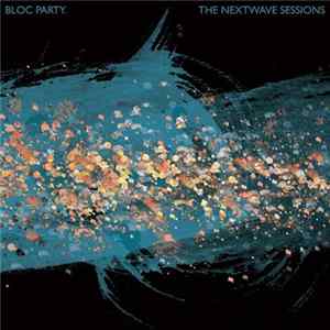 Bloc Party - The Nextwave Sessions - EP FLAC