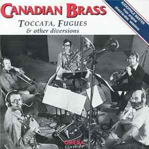 Canadian Brass - Toccata, Fugues & other diversions FLAC