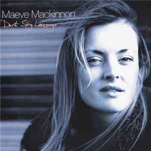 Maeve Mackinnon - Don't Sing Lovesongs FLAC