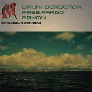 Bruni Bergeron Pres. Fargo - Abymn FLAC