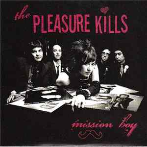 The Pleasure Kills - Mission Boy FLAC