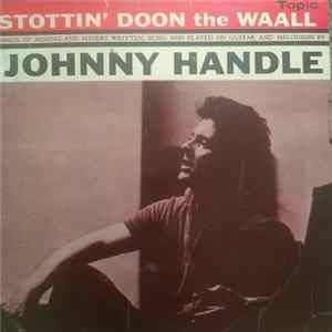 Johnny Handle - Stottin' Doon The Waall FLAC