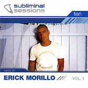 Erick Morillo - Subliminal Sessions Ten Vol.1 FLAC