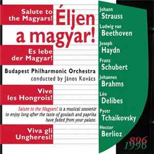 The Budapest Philharmonic Orchestra - Éljen A Magyar! Salute To The Magyars! FLAC