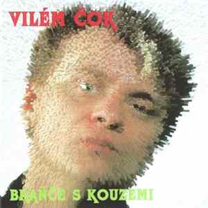 Vilém Čok - Braňče S Kouzemi FLAC