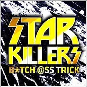 Starkillers - B*tch @ss Trick FLAC