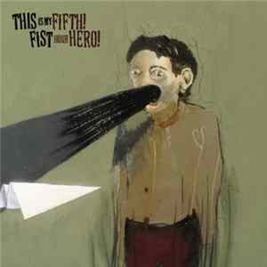 Fifth Hour Hero / This Is My Fist - Fifth Hour Hero / This Is My Fist FLAC
