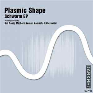 Plasmic Shape - Schwarm EP FLAC