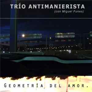 Trío Antimanierista con Miguel Funes - Geometría Del Amor FLAC