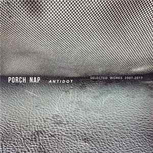 Porch Nap - Antidot (Selected Works 2007-2017) FLAC