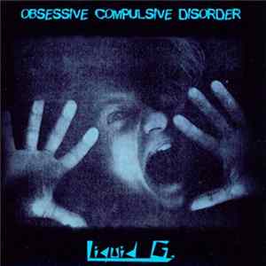 Liquid G. - Obsessive Compulsive Disorder FLAC