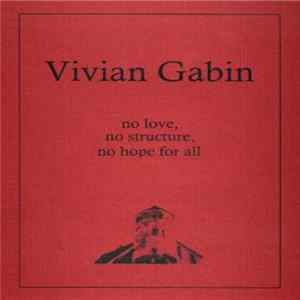 Vivian Gabin - No Love, No Structure, No Hope For All FLAC